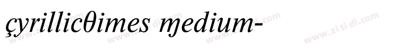 CyrillicTimes Medium字体转换 CyrillicTimes Medium字体转换